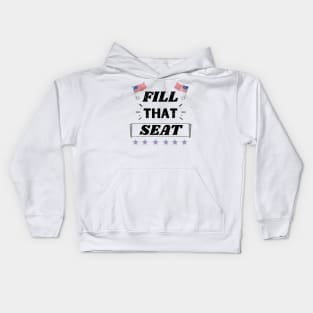 Fill That Seat - Fill The Seat Kids Hoodie